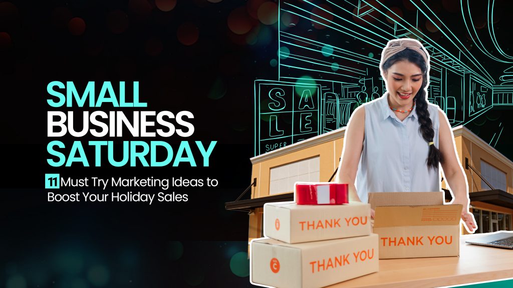 11 Marketing Ideas to Boost Sales on Small Business Saturday