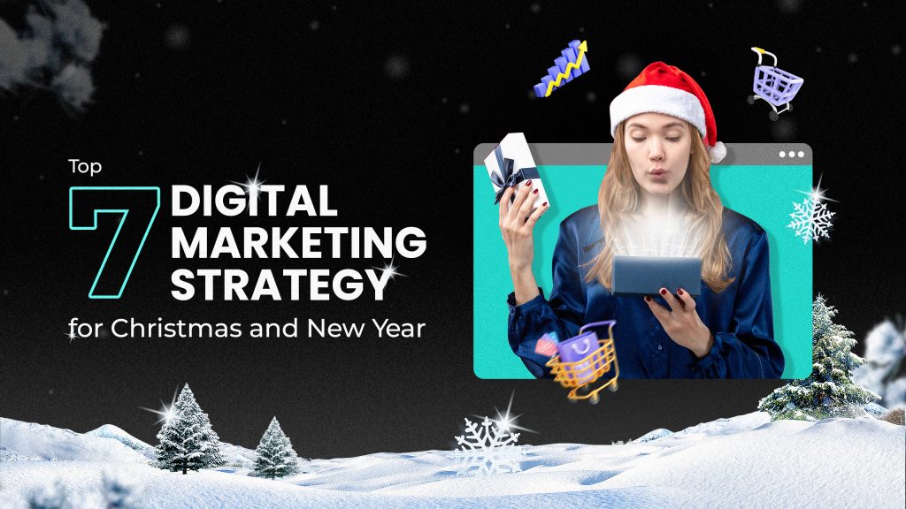 Top 7 Digital Marketing Strategy for Christmas and New Year