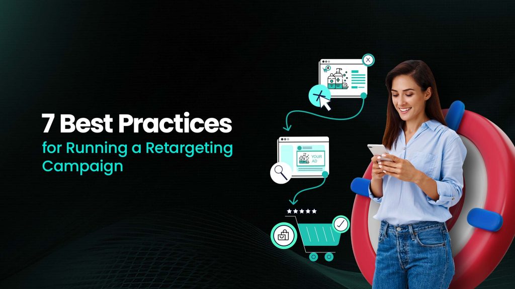 7 Best Practices in Ad Retargeting for Campaign Optimization